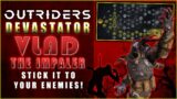 Hang Enemies like Xmas Decorations – "Vlad the Impaler" Devastator Build