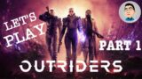 Let's Play: Outriders – WE GOT POWERS (Part1)