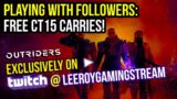 OUTRIDERS CT15 Carries Stream – CT15 Carries & EOTS Carries  for Followers! !CT15carryINFO