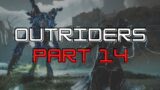 OUTRIDERS Full Playthrough Gameplay | Part 14
