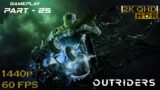 OUTRIDERS Gameplay Walkthrough Part 25 [QHD HDR 60 FPS PC]