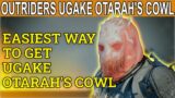 OUTRIDERS: How To Get The UGAKE OTARAH'S COWL- Easiest Method At The Moment