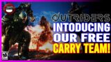 OUTRIDERS | Introducing Our FREE Carry Team!