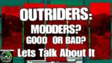 OUTRIDERS | Modders and do PCF even care? | #Outriders