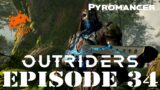 OUTRIDERS – Pyromancer – Ep 34