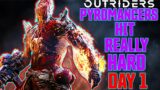 OUTRIDERS// ULTIMATE PYROMANCER BUILD PLAYTHROUGH//THIS WILL BE A FUN ONE// DAY 1