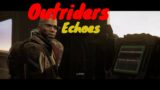 OUTRIDERS gameplay walkthrough part 28 Echoes