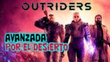 Outriders | Avanzada Por El Desierto