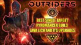 Outriders | BEST Single Target Pyromancer Build | The Lava Lich Set and It's Upgrades