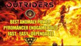 Outriders | Best Anomaly Power Pyromancer Endgame Build | Fast – Easy and Dependable