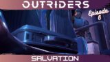 Outriders Ep 6 Salvation