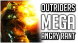 Outriders MEGA ANGRY RANT! | PCF NEEDS to be CLOSED DOWN!