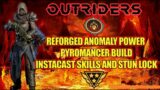 Outriders | Reforged Anomaly Power Pyromancer Build | Stun Lock and InstaCast Skills Only