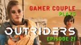 Gamer Couple Plays: OUTRIDERS Episode 21 – Rise and Fall of Babylon