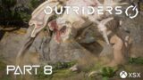 Monsters, Monsters Everywhere | Outriders Main Story Playthrough Part 8 | XSX Gameplay