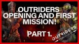 OUTRIDERS INTRO AND OPENING MISSION PLAYTHROUGH PART 1