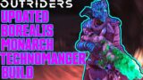 OUTRIDERS UPDATED BOREALIS  TECHNOMANCER BUILD// POST PATCH BUFFED LEGENDARY SET//CLEAR CT15 SOLO