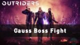 Outriders – Gauss Boss Fight – How To Defeat Gauss?