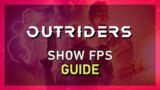 Outriders – How To Display FPS Counter
