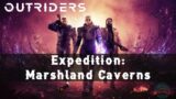 Outriders – Marshland Caverns Expedition