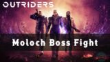Outriders – Moloch Boss Fight – How To Defeat Moloch?