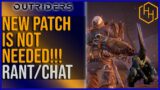 Outriders| New patch was not needed right now| Rant/chat