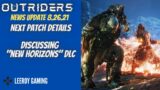 Outriders News Update 8.26.21 New Horizons DLC ? | Upcoming Patch Changes