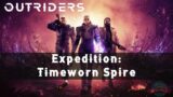 Outriders – Timeworn Spire Expedition