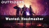 Outriders – Wanted – How to kill Headmasher?