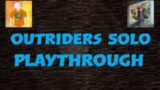 Back On The Grind After Appendicitis – Outriders Solo Playthrough Episode 8