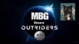 MBG Does Outriders
