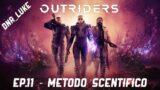OUTRIDERS | EP.11 – Metodo scentifico