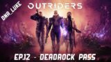 OUTRIDERS | EP.12 – Deadrock Pass