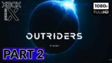 OUTRIDERS Single Player Playthrough Part 2 – No Commentary