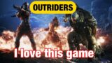 OUTRIDERS – This game is *chefs Kiss*