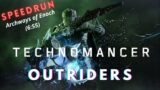 Outriders – Archways of Enoch Speedrun (6:55) — Technomancer