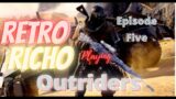 Outriders Episode # 5