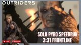 Outriders | FullMetal V | *NEW* WR Pyro | 3:31 Frontline