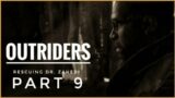 Outriders – Gameplay – Part 9 – Rescuing Dr. Zahedi [PS5]