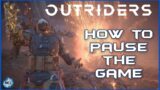 Outriders – How to pause the game