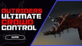 Outriders Ultimate Weapon for Crowd Control | New Player Guide