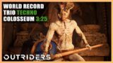 Outriders | World Record Trio | Techno | Colosseum | Speedrun – 3:25 | 1440P 60FPS