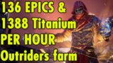 136 Epics & 1388 Titanium Per Hour – Easy Farm -Outriders