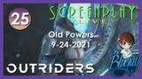 25. "Outriders" Old Powers – ScreenPlay: LIVE 2021