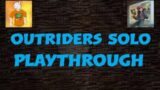New Enemies Inbound – Outriders Solo Playthrough Episode 17