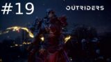 OUTRIDERS Gameplay Walkthrough Part 19 [Xbox One S] – No Commentary