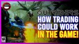OUTRIDERS | How Trading Could Work In The Game!