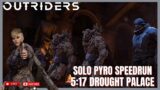 Outriders | FullMetal V | *NEW* WR Pyro | 5:17 Drought Palace