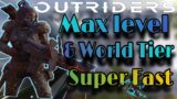 Outriders – How to Get To Max Level Super Fast | World Tier Farm