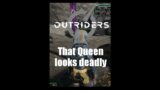 That Queen looks deadly | Outriders  #shorts